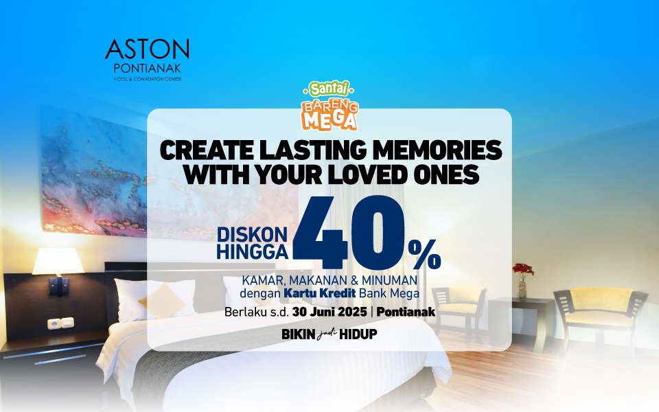 promo Aston Pontianak Hotel & Convention Center