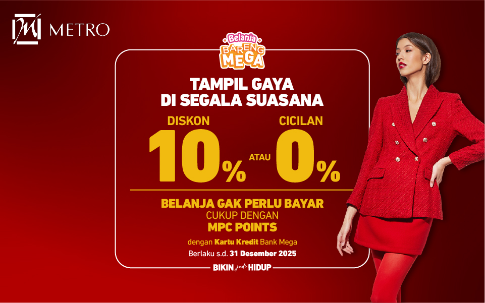 Metro Dept. Store Diskon 10% atau Cicilan 0%